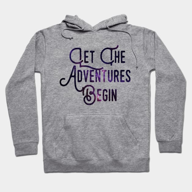 Let the Adventures Begin Hoodie by Zias